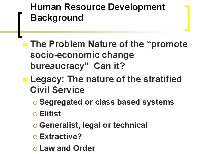 Human Resource Development Background n n The Problem Nature of the “promote socio-economic change