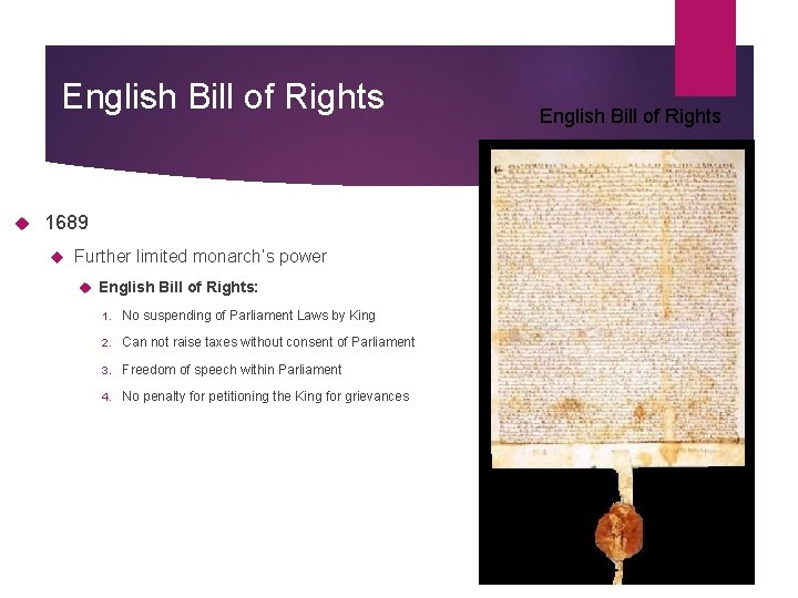 English Bill of Rights 1689 Further limited monarch’s power English Bill of Rights: 1.