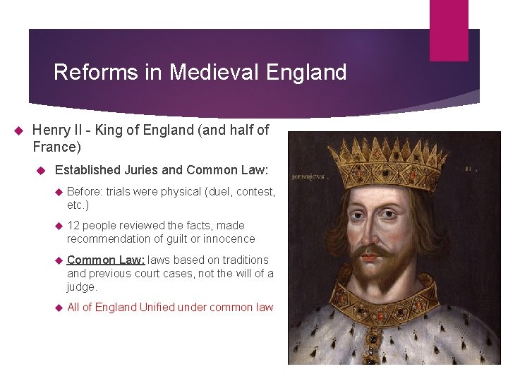 Reforms in Medieval England Henry II - King of England (and half of France)