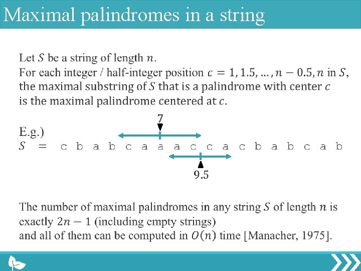Maximal palindromes in a string 7 9. 5 