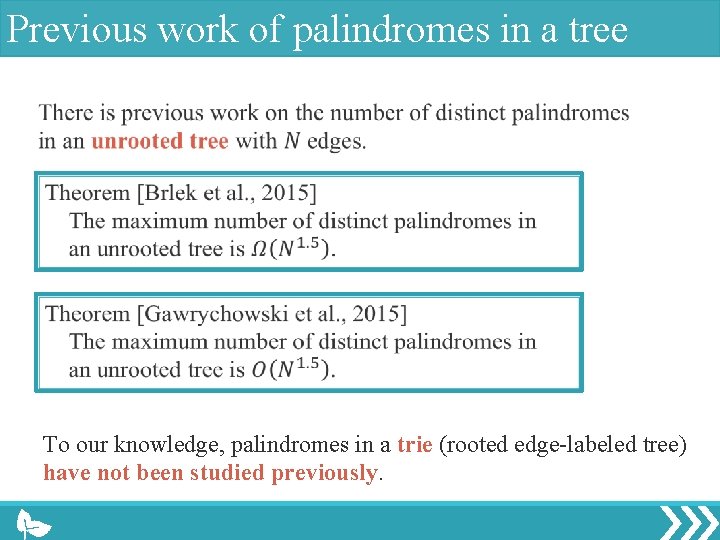 Previous work of palindromes in a tree To our knowledge, palindromes in a trie