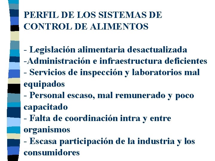 PERFIL DE LOS SISTEMAS DE CONTROL DE ALIMENTOS - Legislación alimentaria desactualizada -Administración e