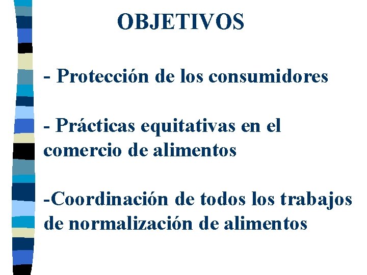 OBJETIVOS - Protección de los consumidores - Prácticas equitativas en el comercio de alimentos