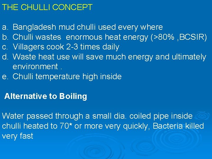 THE CHULLI CONCEPT a. b. c. d. Bangladesh mud chulli used every where Chulli