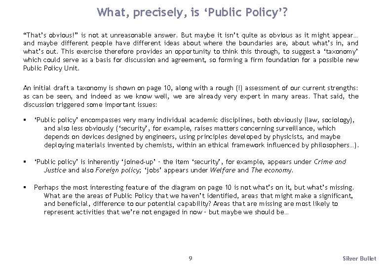 What, precisely, is ‘Public Policy’? “That’s obvious!” is not at unreasonable answer. But maybe