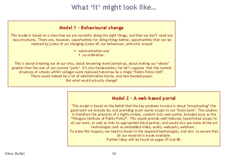 What ‘it’ might look like… Model 1 - Behavioural change This model is based