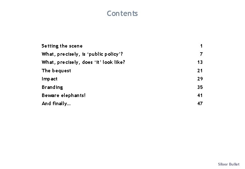 Contents Setting the scene 1 What, precisely, is ‘public policy’? 7 What, precisely, does