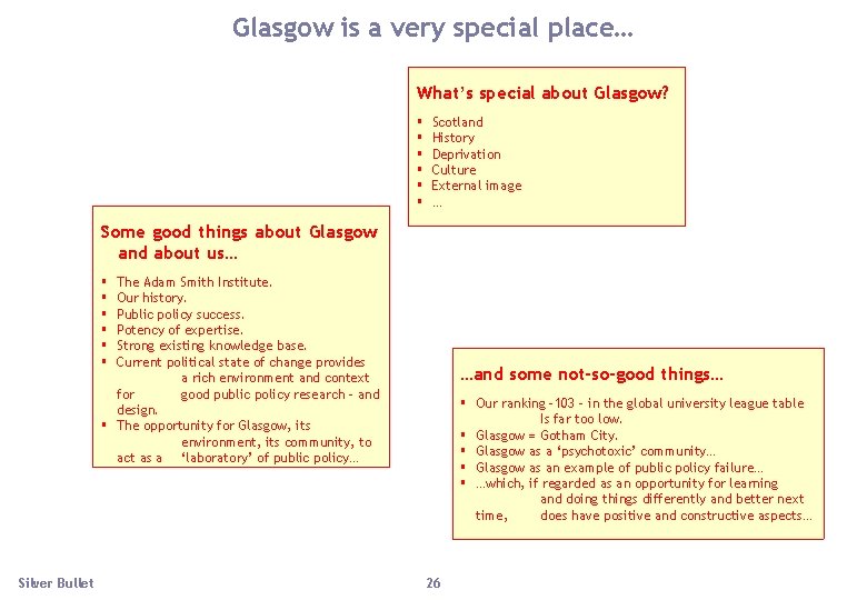 Glasgow is a very special place… What’s special about Glasgow? § § § Scotland