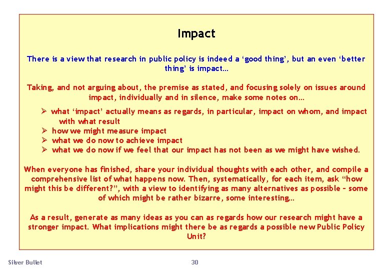  Impact There is a view that research in public policy is indeed a