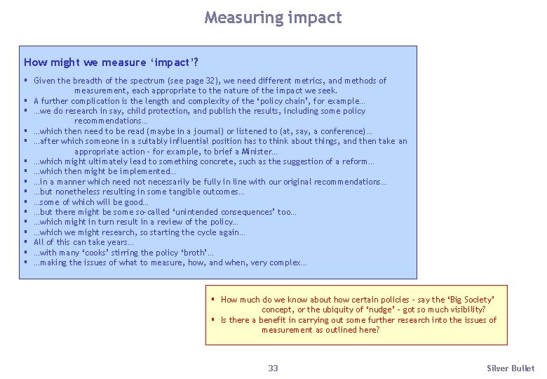 Measuring impact How might we measure ‘impact’? § Given the breadth of the spectrum