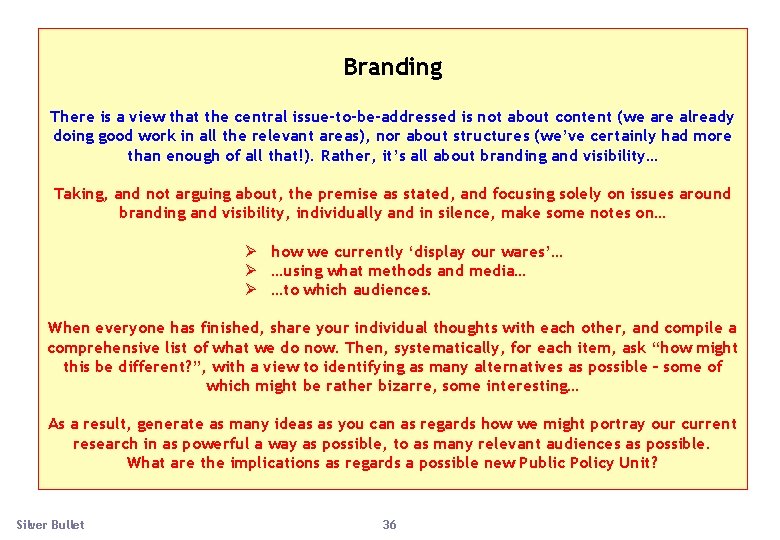  Branding There is a view that the central issue-to-be-addressed is not about content