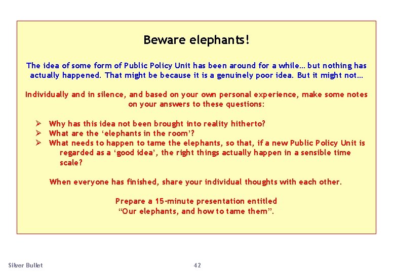  Beware elephants! The idea of some form of Public Policy Unit has been