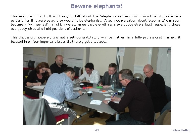 Beware elephants! This exercise is tough. It isn’t easy to talk about the ‘elephants