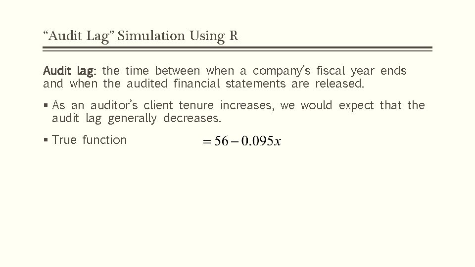 “Audit Lag” Simulation Using R Audit lag: the time between when a company’s fiscal