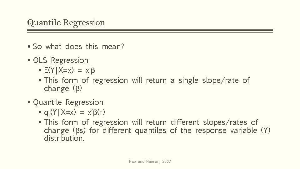 Quantile Regression § So what does this mean? § OLS Regression § E(Y|X=x) =