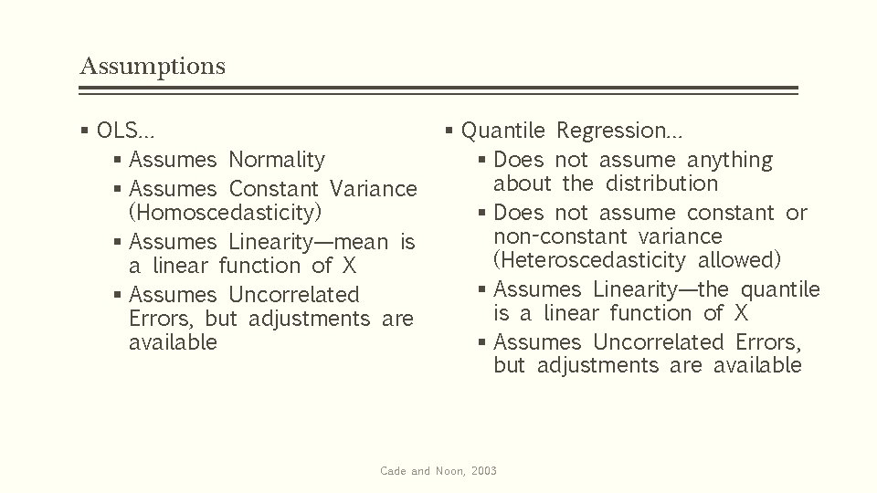 Assumptions § OLS… § Assumes Normality § Assumes Constant Variance (Homoscedasticity) § Assumes Linearity—mean