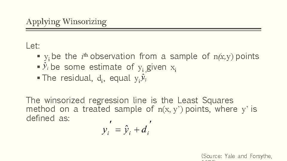 Applying Winsorizing Let: § yi be the ith observation from a sample of n(x,