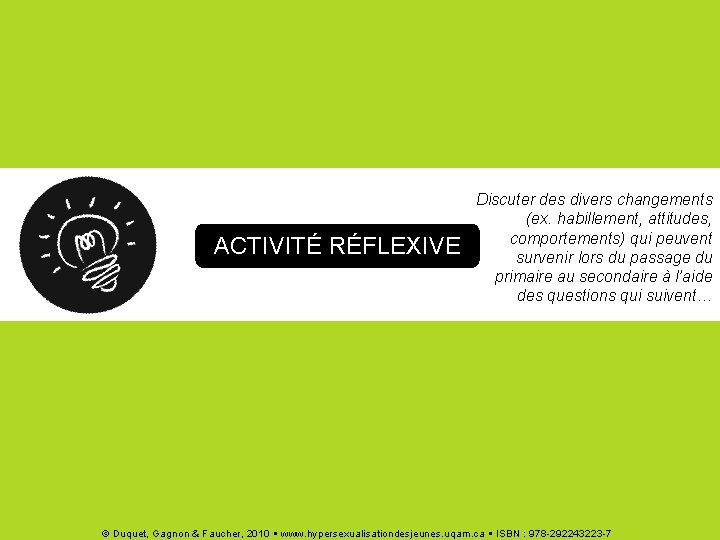 ACTIVITÉ RÉFLEXIVE Discuter des divers changements (ex. habillement, attitudes, comportements) qui peuvent survenir lors ACTIVITÉ RÉFLEXIVE Discuter des divers changements (ex. habillement, attitudes, comportements) qui peuvent survenir lors