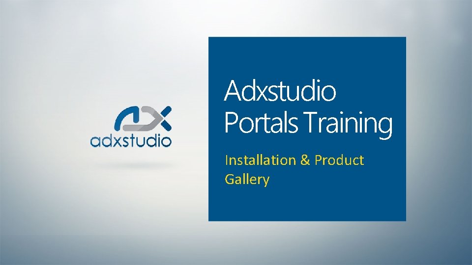 Adxstudio Portals Training Installation & Product Gallery 