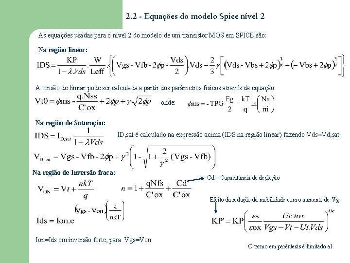 2. 2 - Equações do modelo Spice nível 2 As equações usadas para o 2. 2 - Equações do modelo Spice nível 2 As equações usadas para o