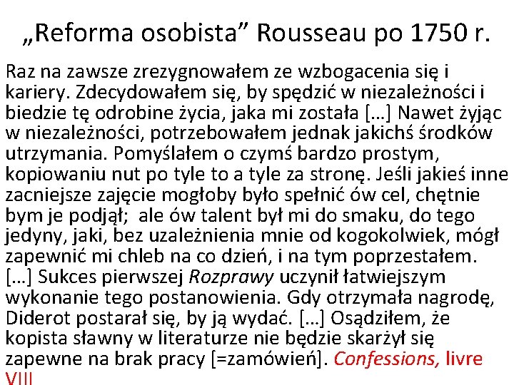 „Reforma osobista” Rousseau po 1750 r. Raz na zawsze zrezygnowałem ze wzbogacenia się i