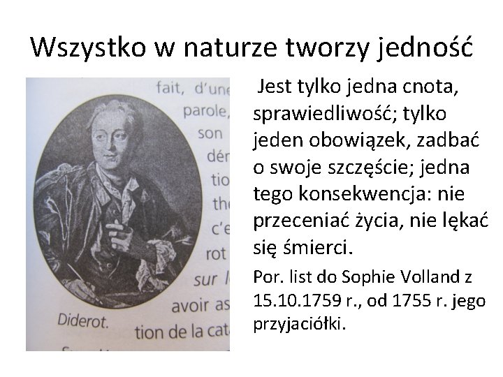 Wszystko w naturze tworzy jedność Jest tylko jedna cnota, sprawiedliwość; tylko jeden obowiązek, zadbać