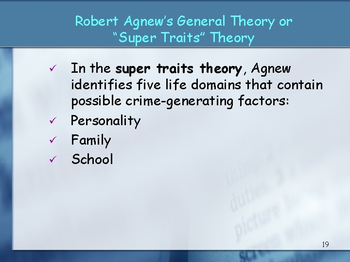 Robert Agnew’s General Theory or “Super Traits” Theory ü ü In the super traits