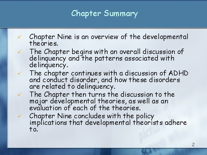 Chapter Summary ü ü ü Chapter Nine is an overview of the developmental theories.