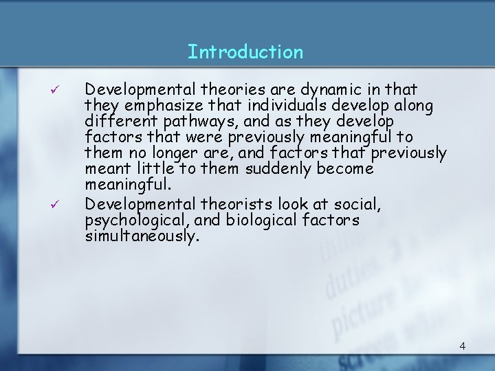 Introduction ü ü Developmental theories are dynamic in that they emphasize that individuals develop