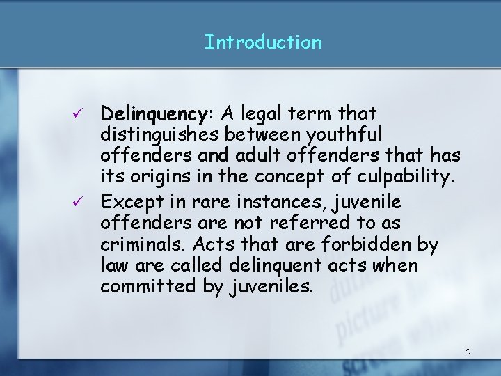 Introduction ü ü Delinquency: A legal term that distinguishes between youthful offenders and adult