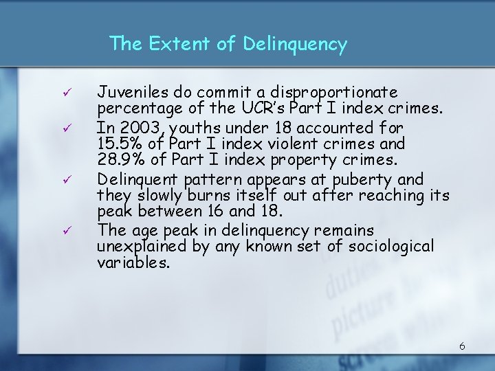 The Extent of Delinquency ü ü Juveniles do commit a disproportionate percentage of the