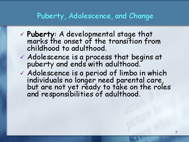 Puberty, Adolescence, and Change ü ü ü Puberty: A developmental stage that marks the