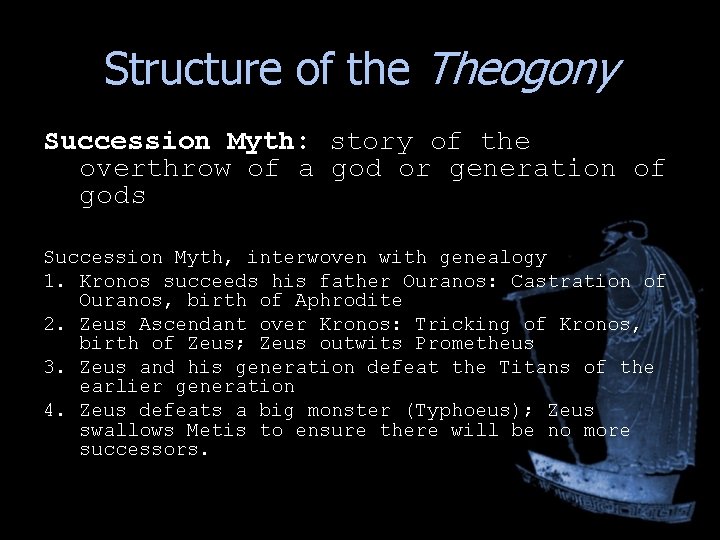 Structure of the Theogony Succession Myth: story of the overthrow of a god or Structure of the Theogony Succession Myth: story of the overthrow of a god or