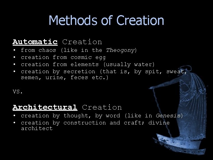Methods of Creation Automatic Creation • • from chaos (like in the Theogony) creation Methods of Creation Automatic Creation • • from chaos (like in the Theogony) creation