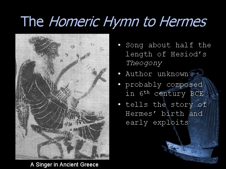 The Homeric Hymn to Hermes • Song about half the length of Hesiod’s Theogony The Homeric Hymn to Hermes • Song about half the length of Hesiod’s Theogony