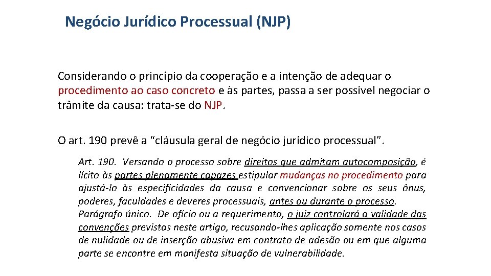Negócio Jurídico Processual (NJP) Considerando o princípio da cooperação e a intenção de adequar