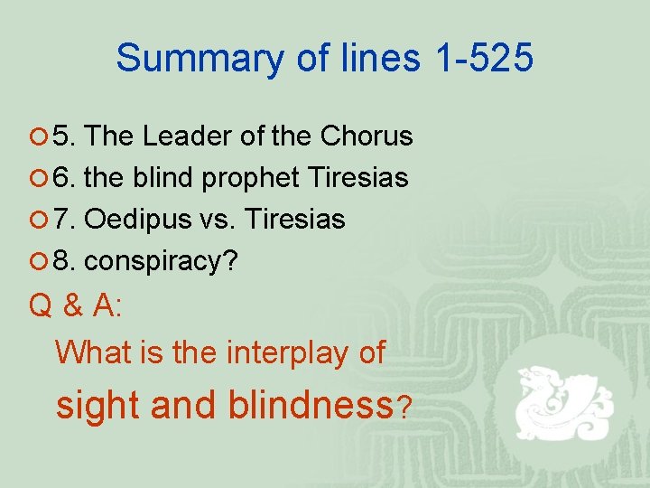 Summary of lines 1 -525 ¡ 5. The Leader of the Chorus ¡ 6.