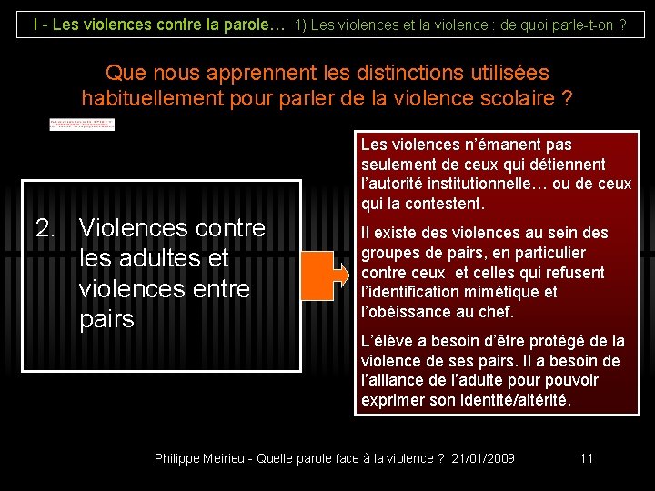 I - Les violences contre la parole… 1) Les violences et la violence :