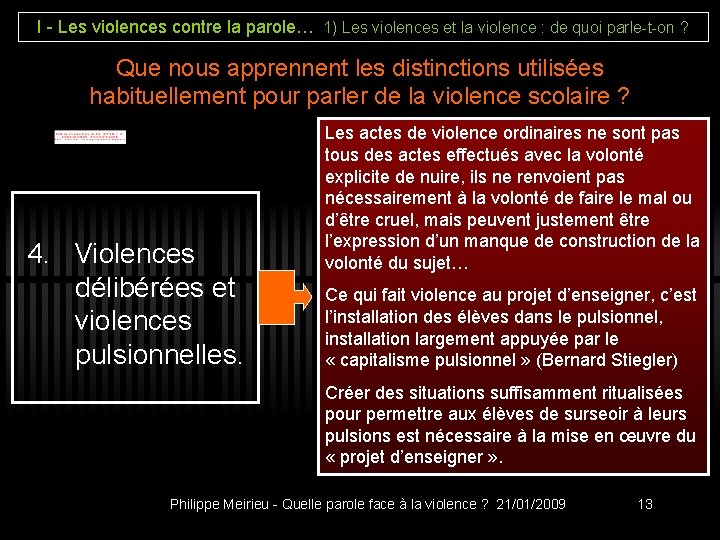 I - Les violences contre la parole… 1) Les violences et la violence :