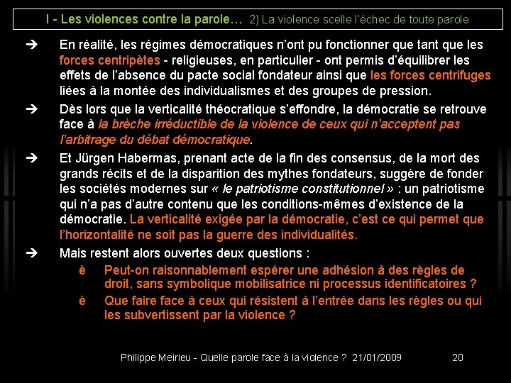 I - Les violences contre la parole… 2) La violence scelle l’échec de toute