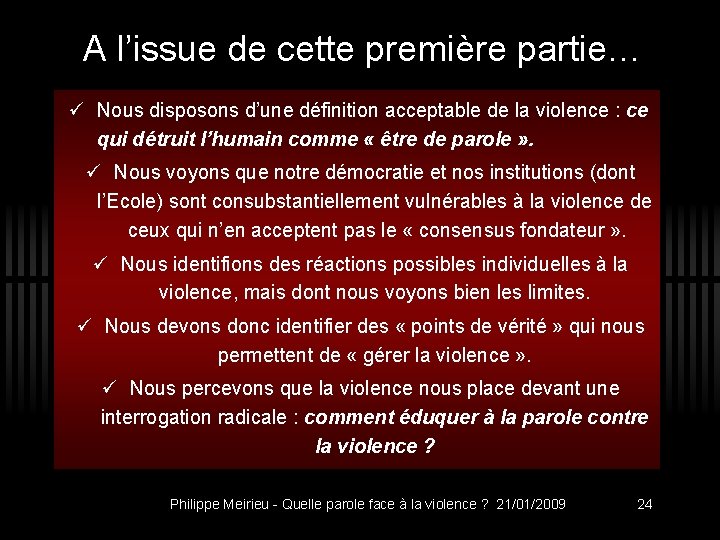 A l’issue de cette première partie… ü Nous disposons d’une définition acceptable de la