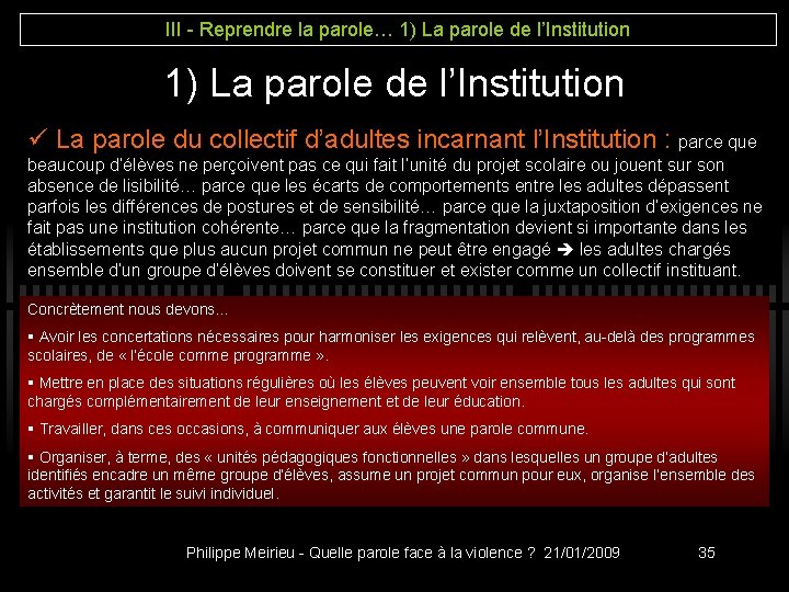 III - Reprendre la parole… 1) La parole de l’Institution ü La parole du