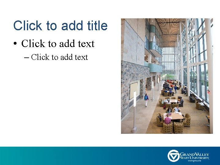 Click to add title • Click to add text – Click to add text