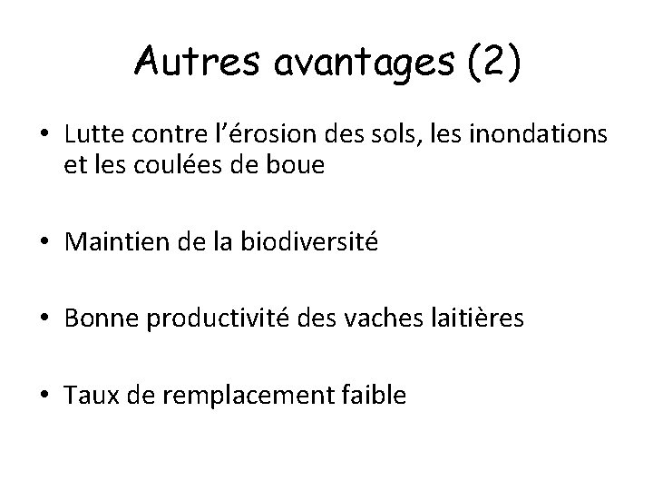 Autres avantages (2) • Lutte contre l’érosion des sols, les inondations et les coulées Autres avantages (2) • Lutte contre l’érosion des sols, les inondations et les coulées