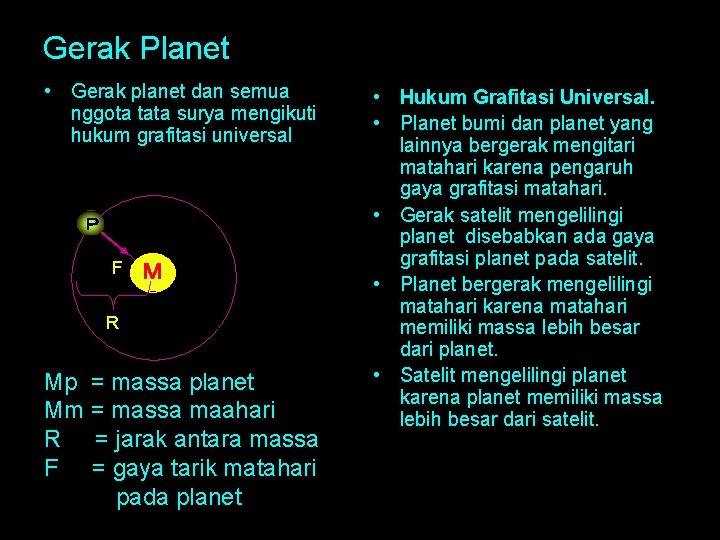 Gerak Planet • Gerak planet dan semua nggota tata surya mengikuti hukum grafitasi universal