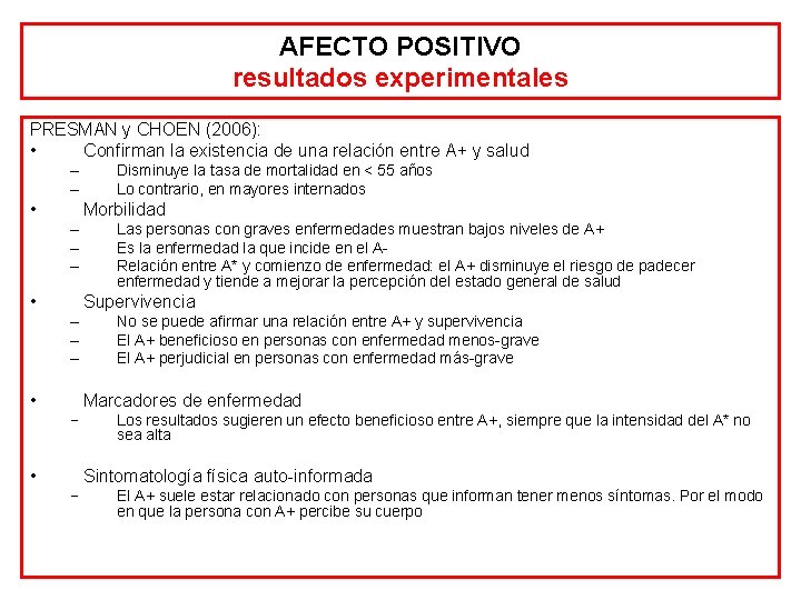 AFECTO POSITIVO resultados experimentales PRESMAN y CHOEN (2006): • Confirman la existencia de una