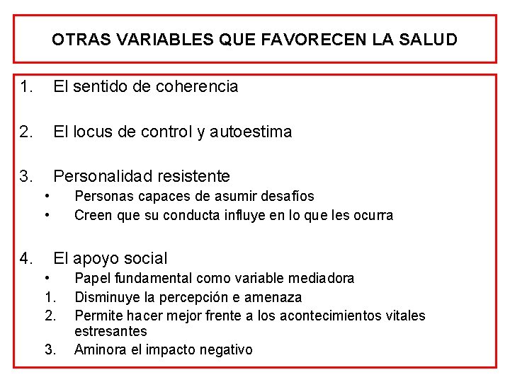 OTRAS VARIABLES QUE FAVORECEN LA SALUD 1. El sentido de coherencia 2. El locus