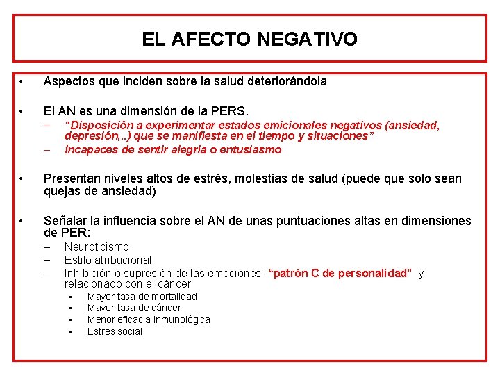 EL AFECTO NEGATIVO • Aspectos que inciden sobre la salud deteriorándola • El AN