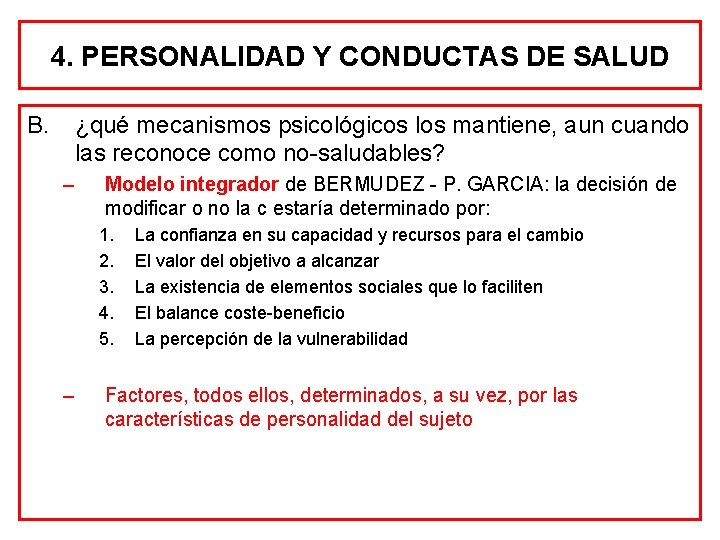 4. PERSONALIDAD Y CONDUCTAS DE SALUD B. ¿qué mecanismos psicológicos los mantiene, aun cuando