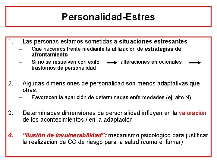 Personalidad-Estres 1. Las personas estamos sometidas a situaciones estresantes – – 2. Que hacemos